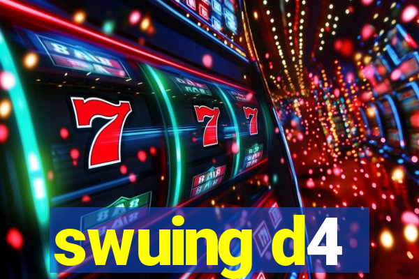 swuing d4